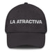 La Atractiva The Attractive One Mexican Spanish Pride Gift Regalo Dad Hat - Mexicada