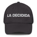 La Decidida The Decisive One Mexican Spanish Pride Gift Regalo Dad Hat - Mexicada