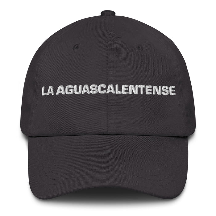 La Aguascalentense The Aguascalientes Resident Mexican Spanish Pride Gift Regalo Dad Hat