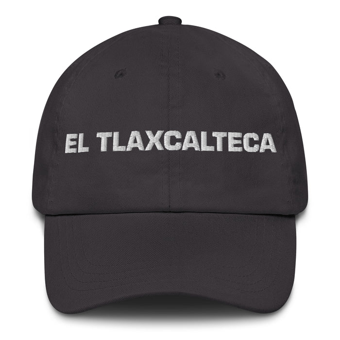 El Tlaxcalteca The Tlaxcala Resident Mexican Spanish Pride Geschenk Regalo Dad Hat