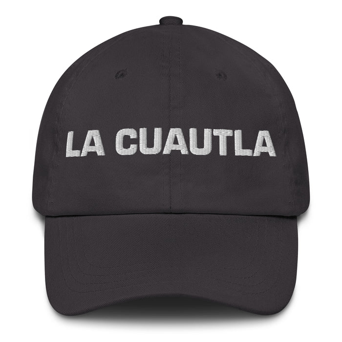 La Cuautla The Cuautla Resident Mexican Spanish Pride Gift Regalo Dad Hat