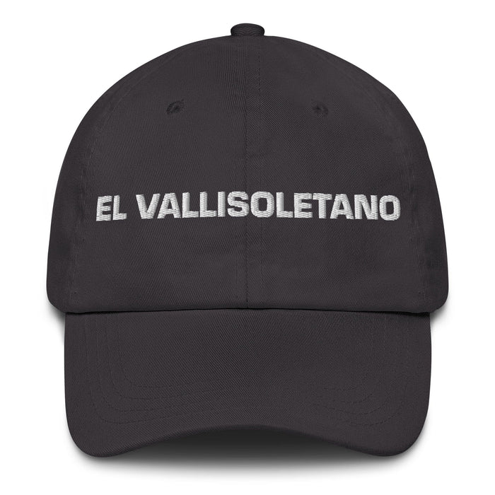 El Vallisoletano The Valladolid Resident Mexican Spanish Pride Gift Regalo Dad Hat