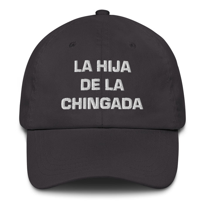 La Hija De La Chingada The Troublesome One Mexican Spanish Pride Gift Regalo Dad Hat