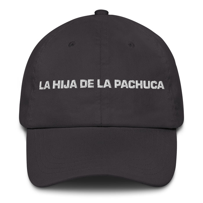 La Hija De La Pachuca The Pachuco'S Kid Mexican Spanish Pride Gift Regalo Dad Hat