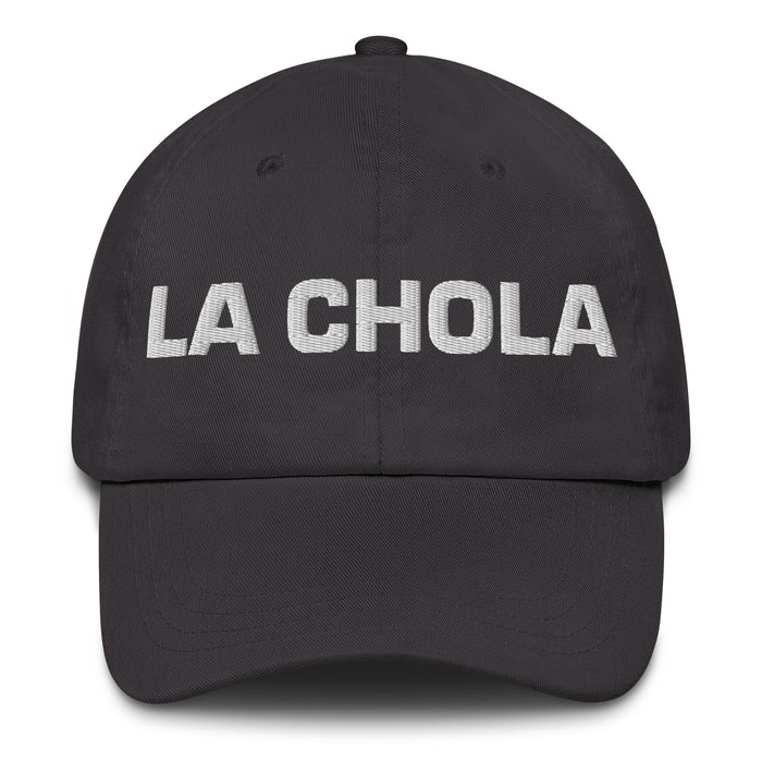 La Chola The Chola/Cholo Mexican Spanish Pride Gift Regalo Dad Hat