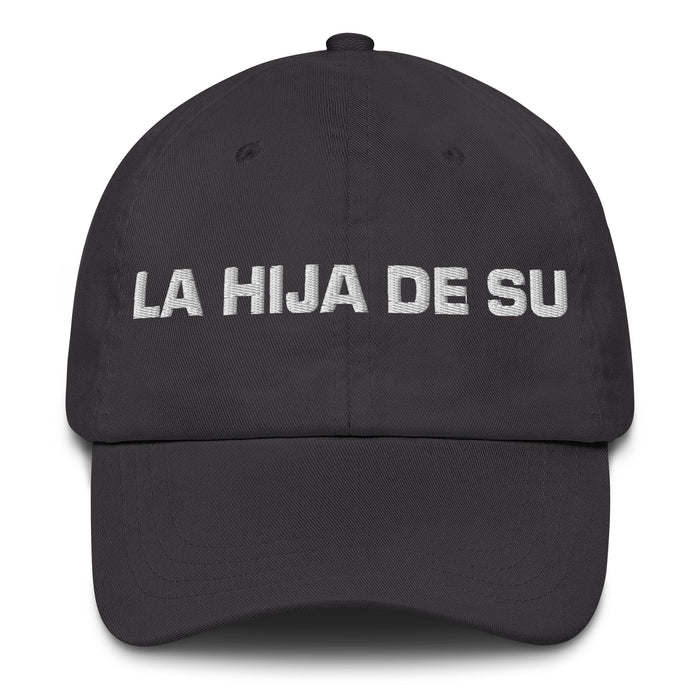 La Hija De Su The Son/Daughter Of... (Playful Insult) Mexican Spanish Pride Gift Regalo Dad Hat