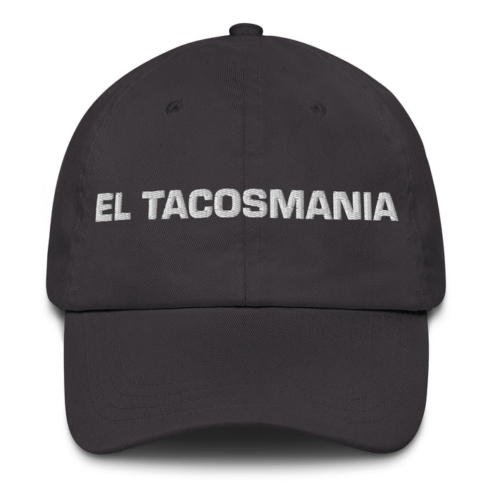 El Tacosmania The Crazy For Tacos Mexican Spanish Pride Gift Regalo Dad Hat