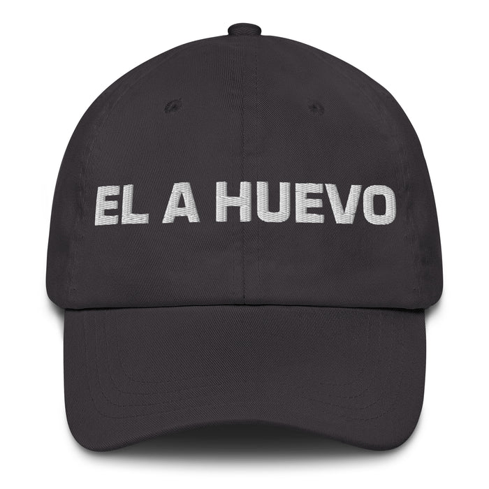 El A Huevo The Hell Yeah Mexican Spanish Pride Gift Regalo Dad Hat