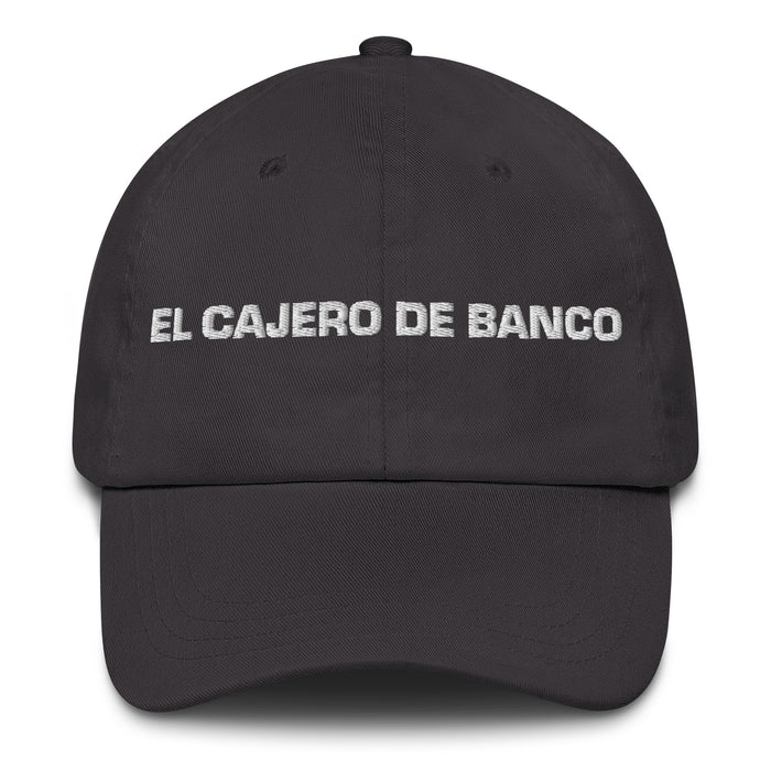 El Cajero De Banco The Bank Teller Mexican Spanish Pride Gift Regalo Dad Hat