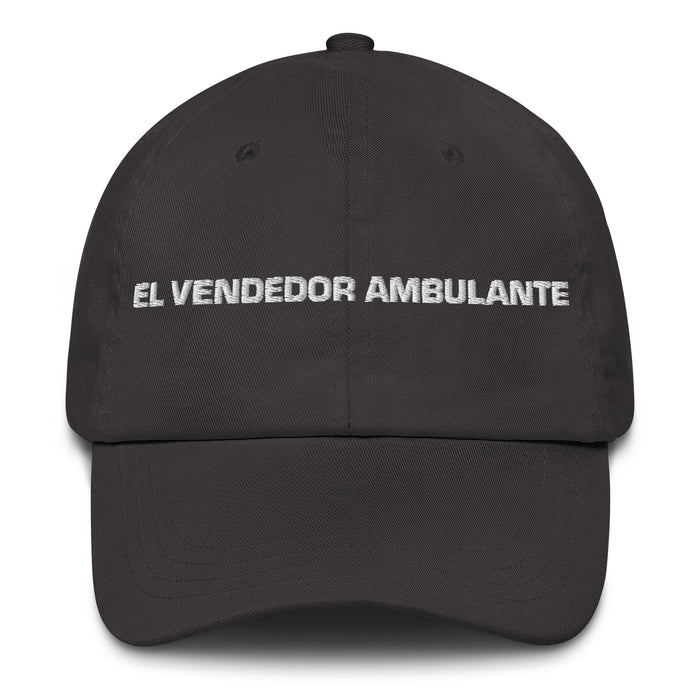 El Vendedor Ambulante The Street Vendor Mexican Spanish Pride Gift Regalo Dad Hat