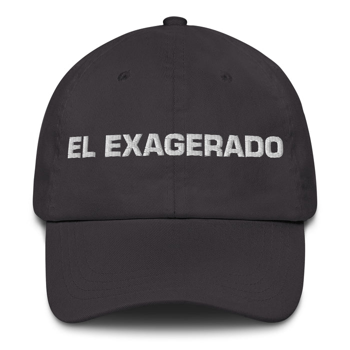 El Exagerado The Exaggerator Mexican Spanish Pride Gift Regalo Dad Hat