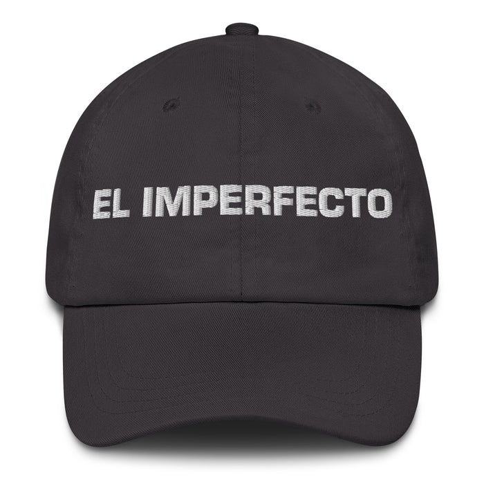 El Imperfecto The Imperfect One Mexican Spanish Pride Gift Regalo Dad Hat