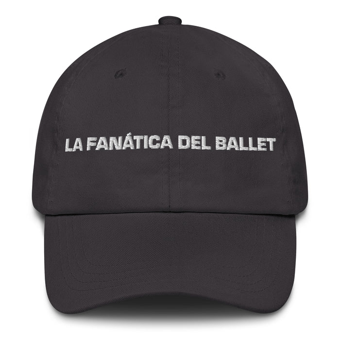 La Fanática Del Ballet The Ballet Fan Mexican Spanish Pride Gift Regalo Dad Hat