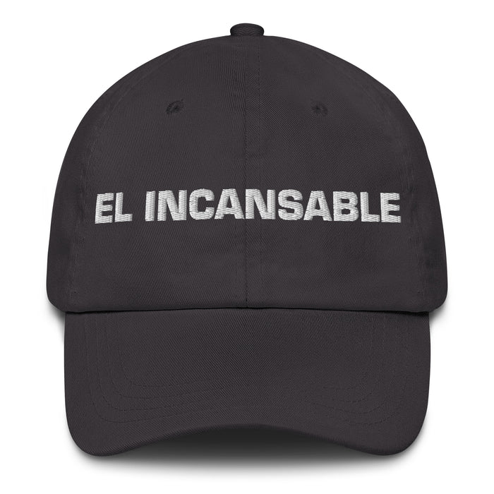 El Incansable The Tireless One Mexican Spanish Pride Gift Regalo Dad Hat