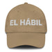 El Hábil The Skillful One Mexican Spanish Pride Gift Regalo Dad Hat - Mexicada