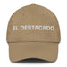 El Destacado The Outstanding One Mexican Spanish Pride Gift Regalo Dad Hat - Mexicada