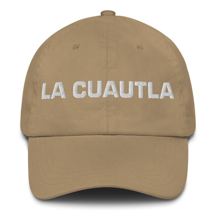 La Cuautla The Cuautla Resident Mexican Spanish Pride Gift Regalo Dad Hat