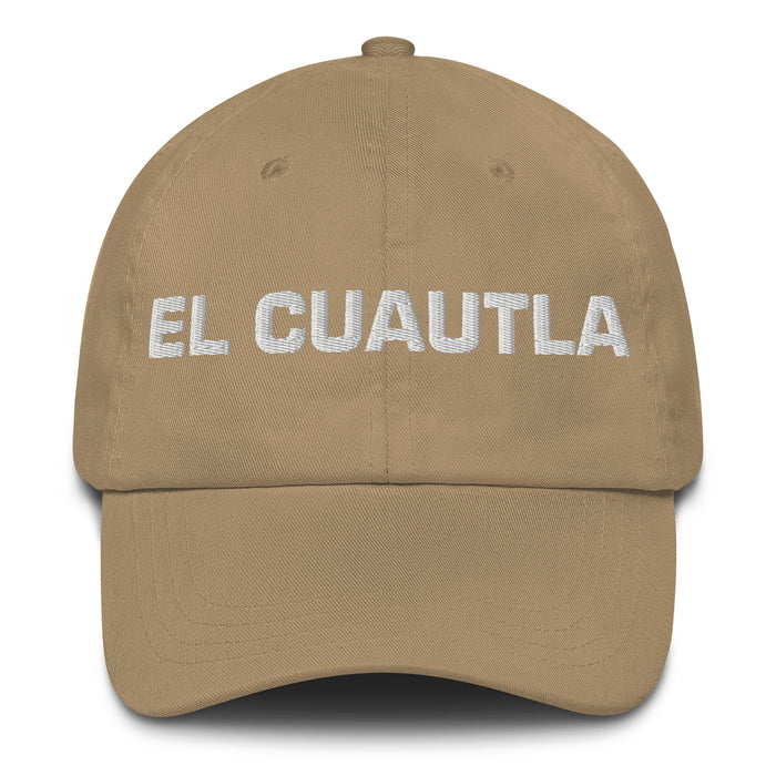 El Cuautla The Cuautla Resident Mexican Spanish Pride Gift Regalo Dad Hat