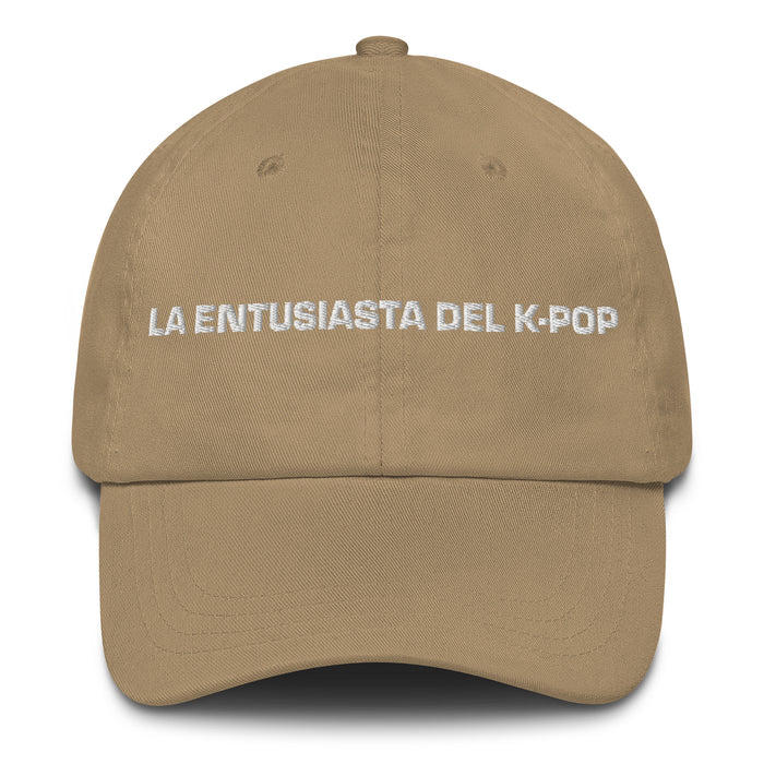 La Entusiasta Del K-Pop The K-Pop Enthusiast Mexican Spanish Pride Gift Regalo Dad Hat