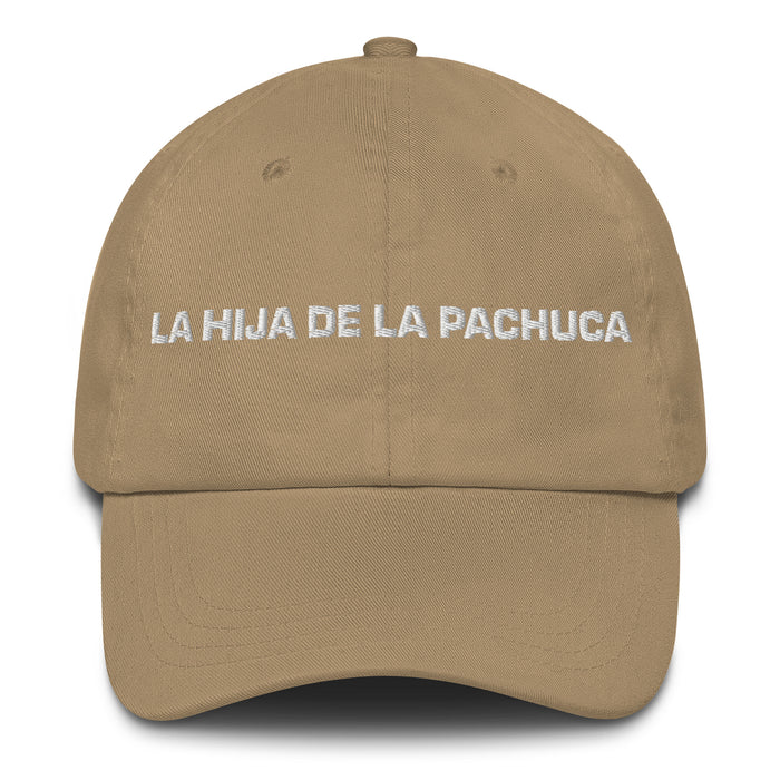 La Hija De La Pachuca The Pachuco'S Kid Mexican Spanish Pride Gift Regalo Dad Hat