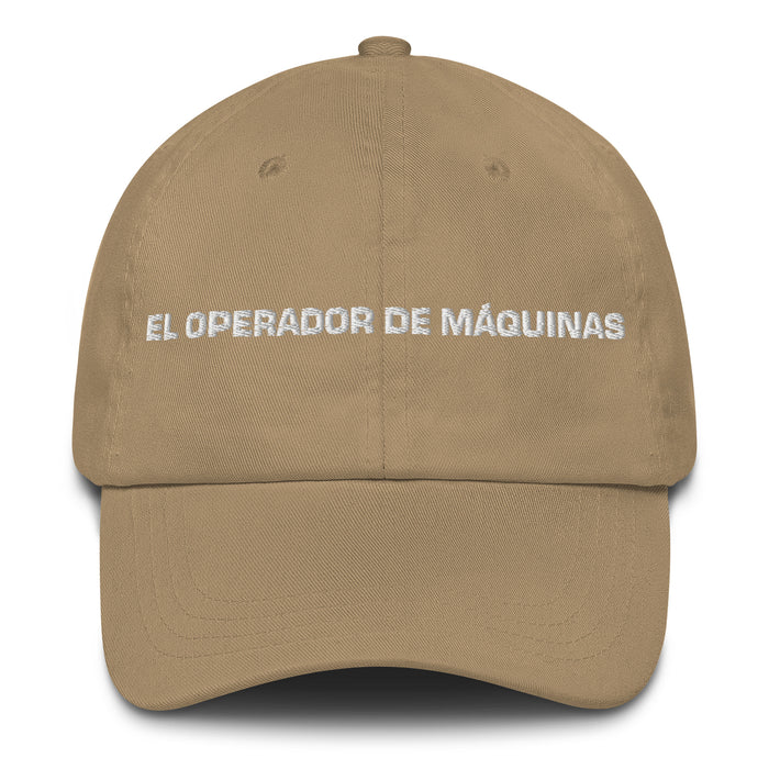 El Operador De Máquinas The Machine Operator Mexican Spanish Pride Gift Regalo Dad Hat