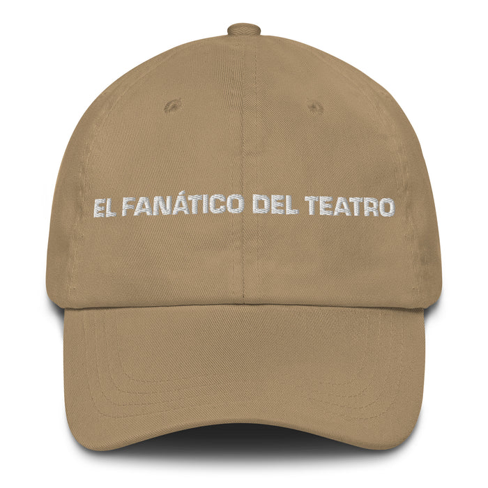 El Fanático Del Teatro The Theater Fan Mexican Spanish Pride Gift Regalo Dad Hat