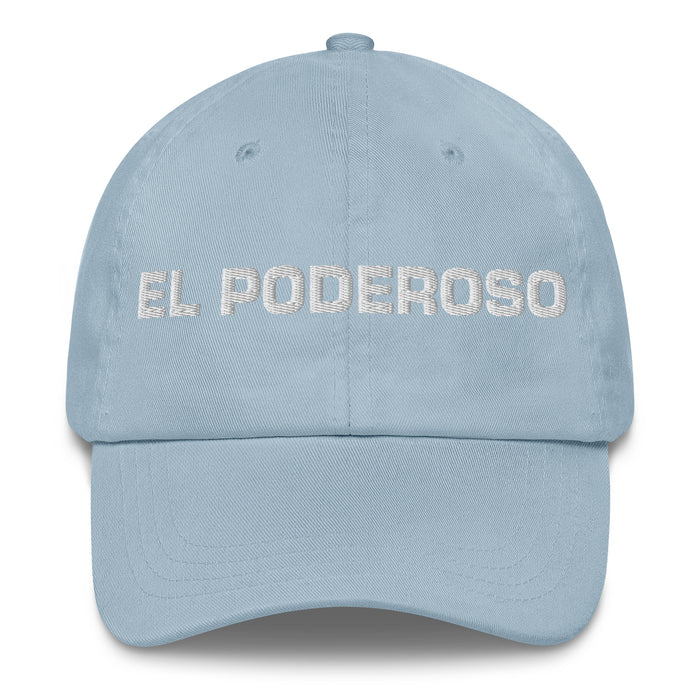 El Poderoso The Powerful One Mexican Spanish Pride Gift Regalo Dad Hat - Mexicada