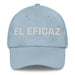 El Eficaz The Effective One Mexican Spanish Pride Gift Regalo Dad Hat - Mexicada