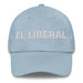 El Liberal The Liberal Mexican Spanish Pride Gift Regalo Dad Hat - Mexicada