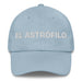 El Astrófilo The Stargazer Mexican Spanish Pride Gift Regalo Dad Hat - Mexicada