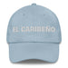 El Caribeño The Caribbean Mexican Spanish Pride Gift Regalo Dad Hat - Mexicada