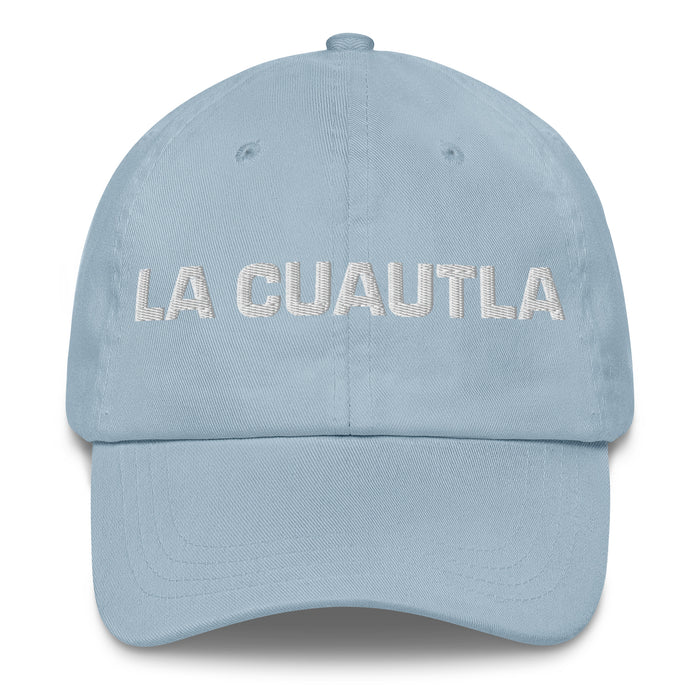 La Cuautla The Cuautla Resident Mexican Spanish Pride Gift Regalo Dad Hat