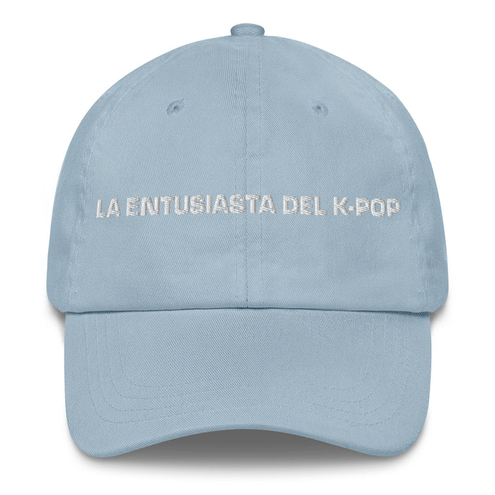 La Entusiasta Del K-Pop The K-Pop Enthusiast Mexican Spanish Pride Gift Regalo Dad Hat