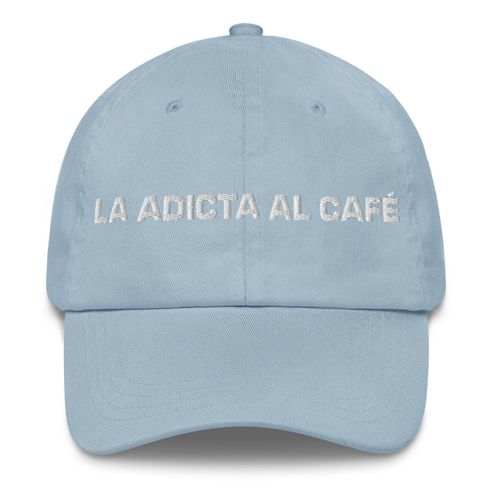 La Adicta Al Café The Coffee Addict Mexican Spanish Pride Gift Regalo Dad Hat