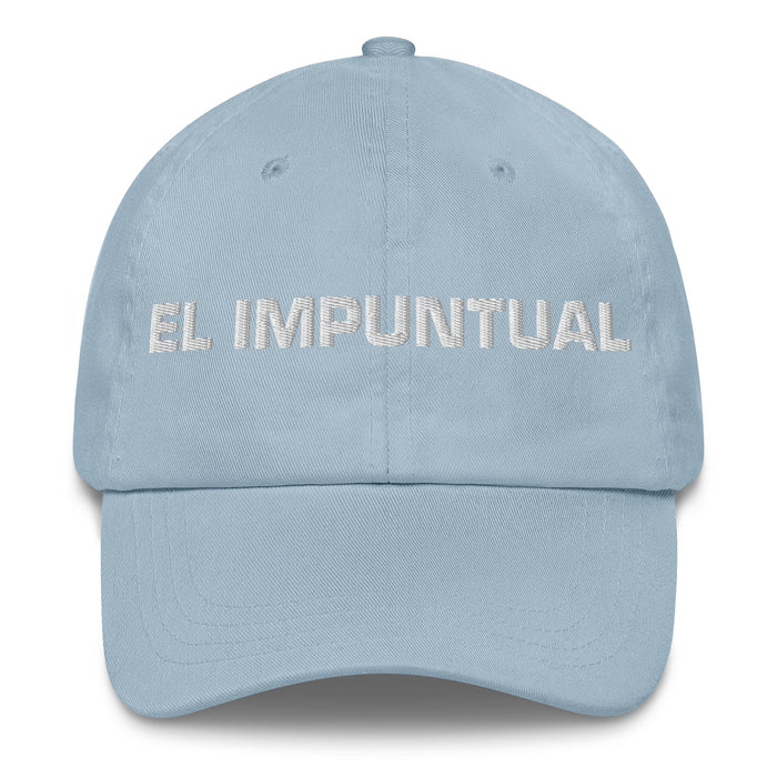 El Impuntual The Unpunctual One Mexican Spanish Pride Gift Regalo Dad Hat