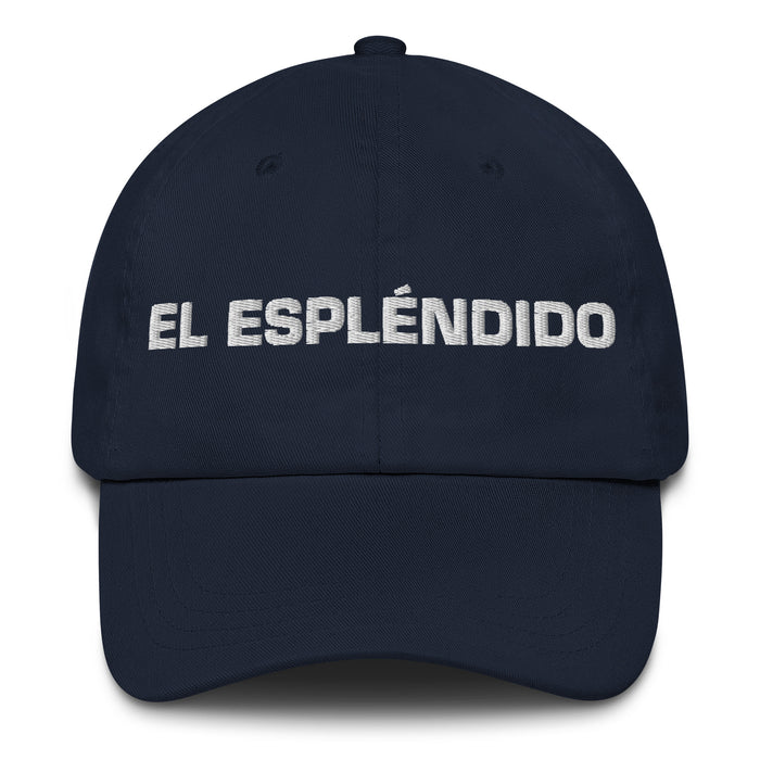 El Espléndido The Splendid One Mexican Spanish Pride Gift Regalo Dad Hat - Mexicada