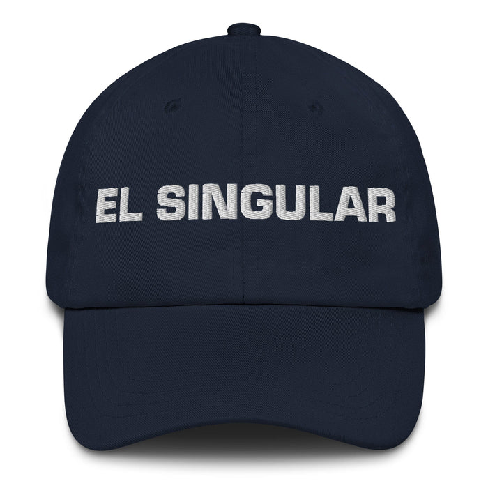 El Singular The Unique One Mexican Spanish Pride Gift Regalo Dad Hat - Mexicada