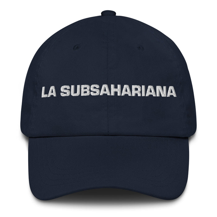 La Subsahariana The Sub - Saharan Mexican Spanish Pride Gift Regalo Dad Hat - Mexicada