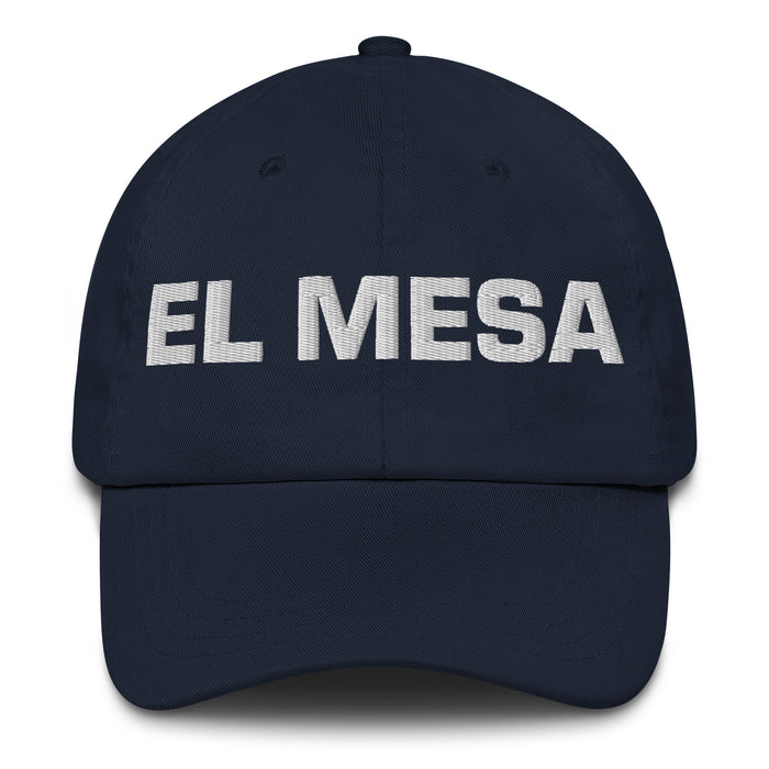 El Mesa The Mesa Resident Mexican Spanish Pride Gift Regalo Dad Hat