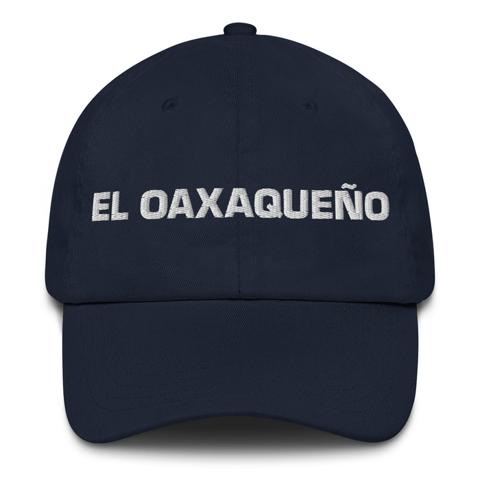 El Oaxaqueño Le résident d’Oaxaca Mexicain Espagnol Pride Cadeau Regalo Dad Hat