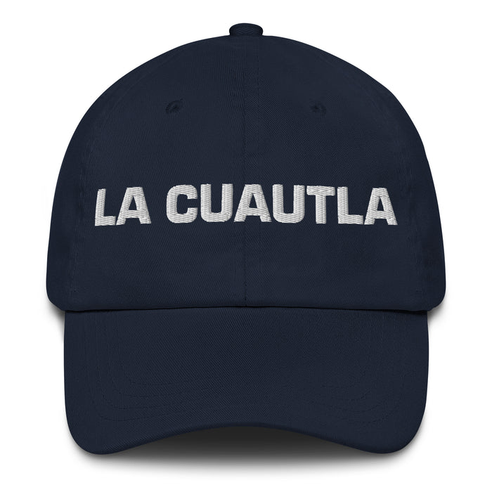 La Cuautla The Cuautla Resident Mexican Spanish Pride Gift Regalo Dad Hat