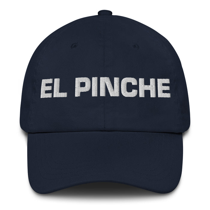 El Pinche The Annoying One Mexican Spanish Pride Gift Regalo Dad Hat