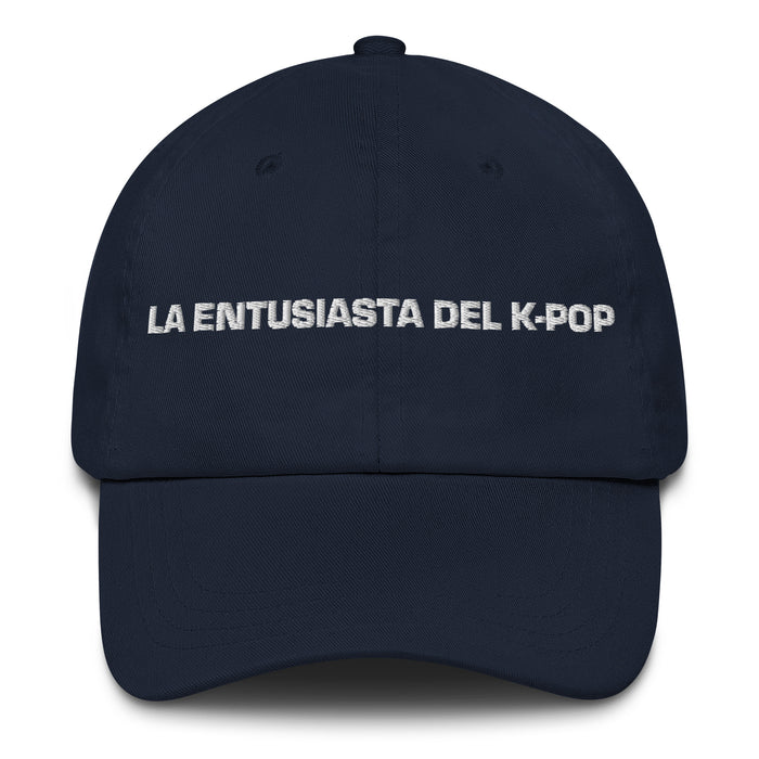 La Entusiasta Del K-Pop The K-Pop Enthusiast Mexican Spanish Pride Gift Regalo Dad Hat