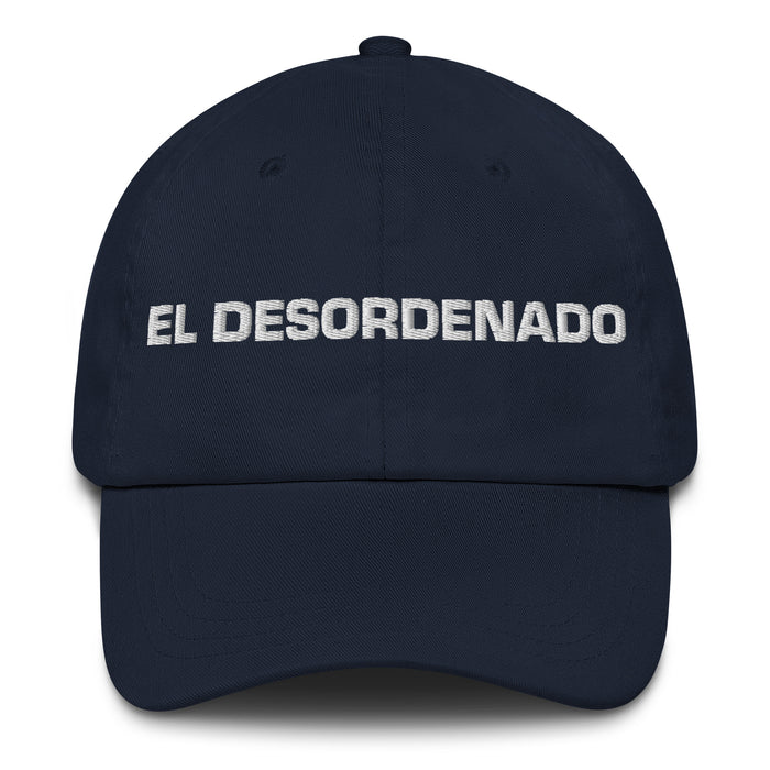 El Desordenado The Messy One Mexican Spanish Pride Gift Regalo Dad Hat