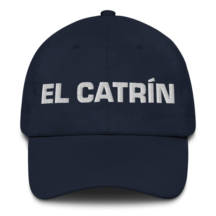 El Catrín The Fancy Dresser Mexican Spanish Pride Gift Regalo Dad Hat