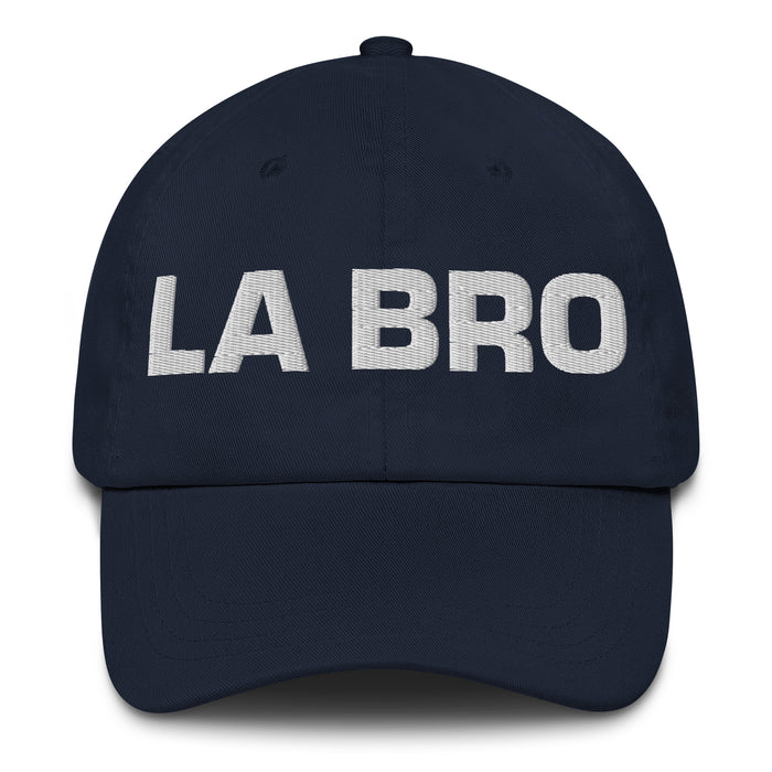 La Bro The Bro Mexican Spanish Pride Gift Regalo Dad Hat