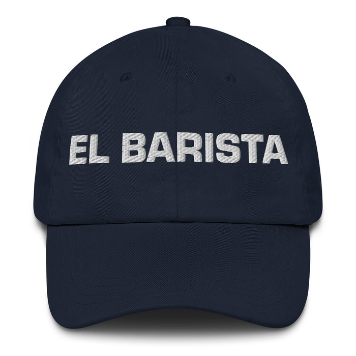 El Barista The Barista Mexican Spanish Pride Gift Regalo Dad Hat