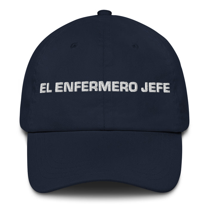 El Enfermero Jefe The Head Nurse Mexican Spanish Pride Gift Regalo Dad Hat