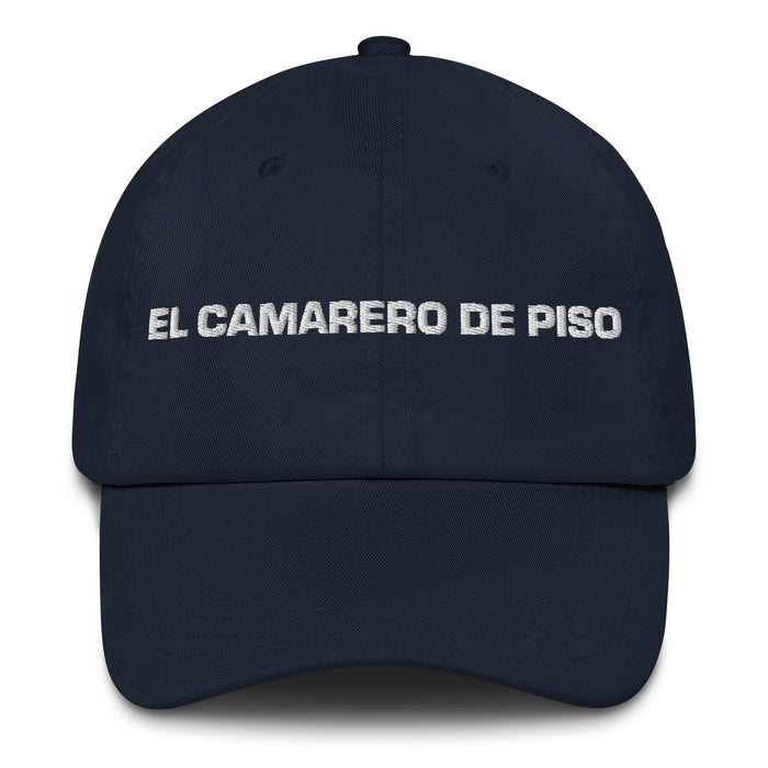 El Camarero De Piso The Housekeeper Mexican Spanish Pride Gift Regalo Dad Hat