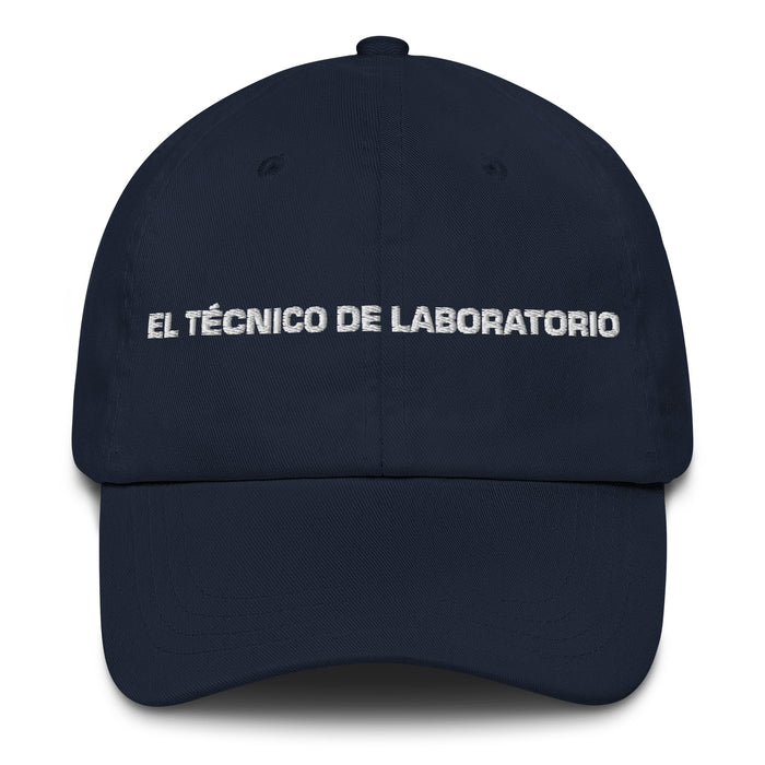 El Técnico De Laboratorio The Lab Technician Mexican Spanish Pride Gift Regalo Dad Hat